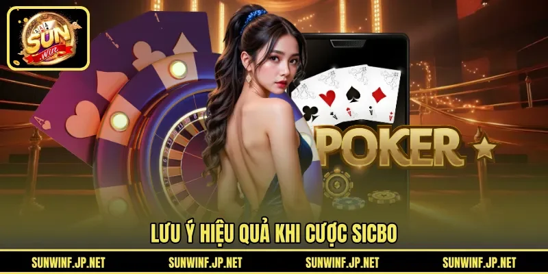 Lưu ý hiệu quả khi cược Sicbo 