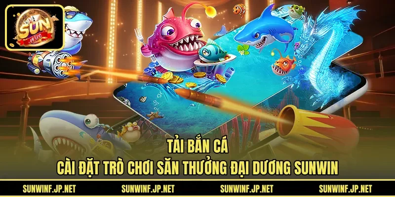 tải bắn cá