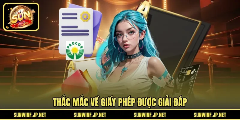 Thắc mắc về giấy phép được giải đáp 