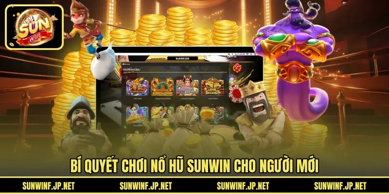 Bí quyết chơi Nổ Hũ Sunwin cho người mới 